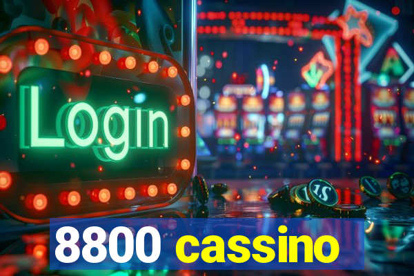 8800 cassino